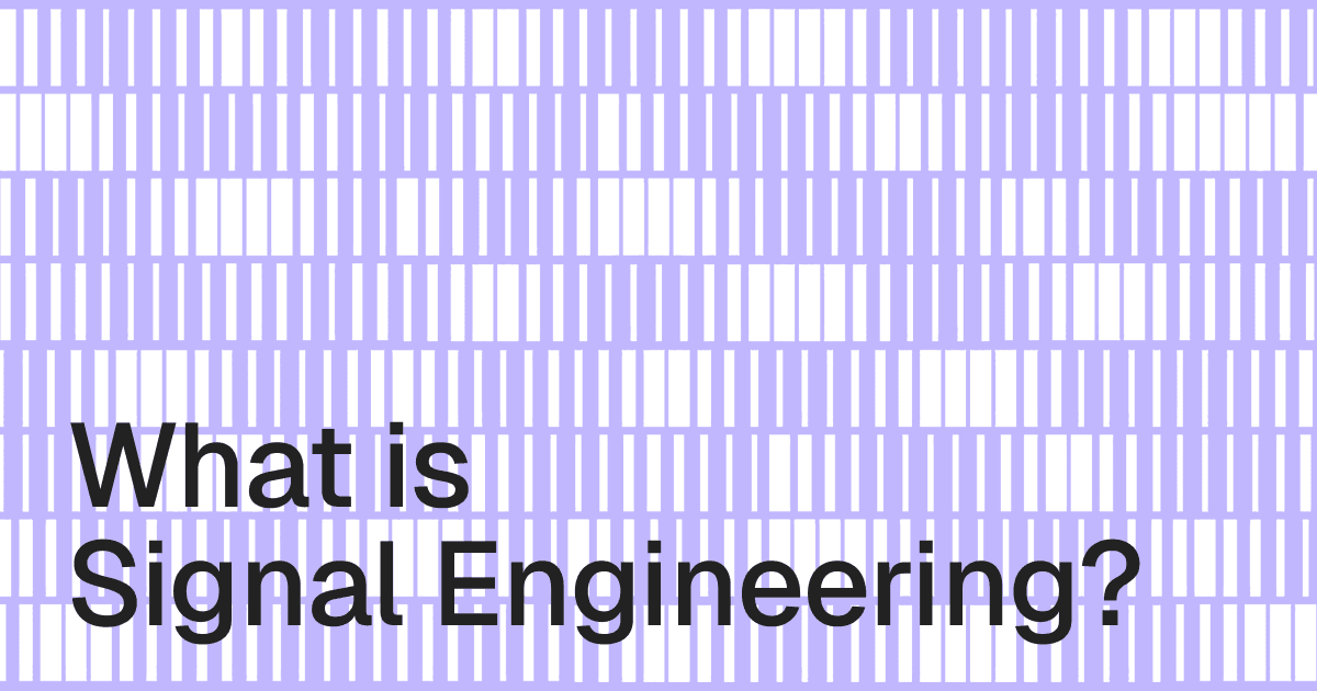 what-is-signal-engineering